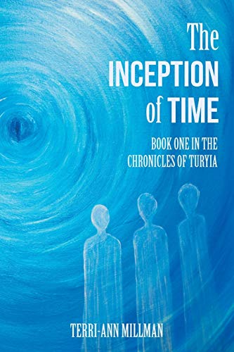 Millman - Inception of Time  Book One in the Chronicles of Turyia - Ne