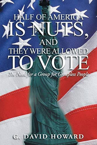 Howard - Half of America Is Nuts, and They Were Allowed to Vote  The N