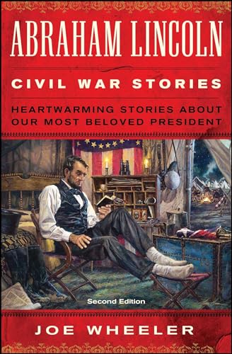 Wheeler - Abraham Lincoln Civil War Stories: Second Edition - New pape