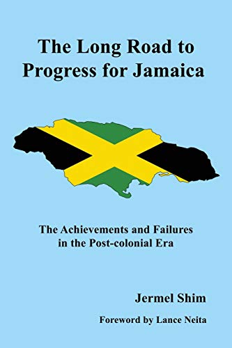 Shim - Long Road to Progress for Jamaica: The Achievements and Failure