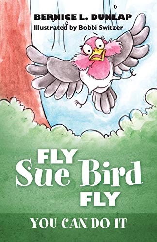 Dunlap - Fly Sue Bird Fly: You Can Do It - New paperback or softback