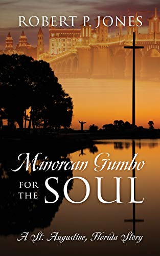 Jones - Minorcan Gumbo for the Soul  A St. Augustine, Florida Story -