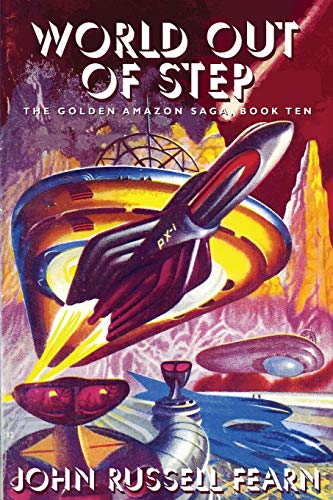 Fearn - World Out of Step  The Golden Amazon Saga, Book Ten - New pape