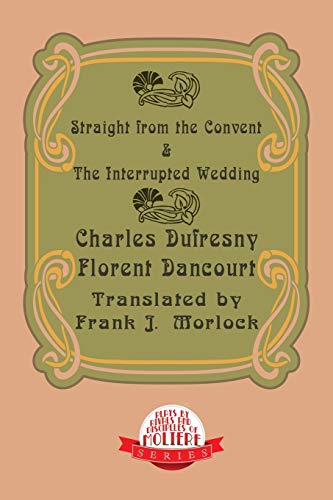 Dufresny - Straight from the Convent & the Interrupted Wedding  Two Pl