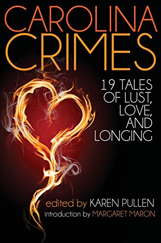 Pullen - Carolina Crimes: Nineteen Tales of Lust, Love, and Longing -