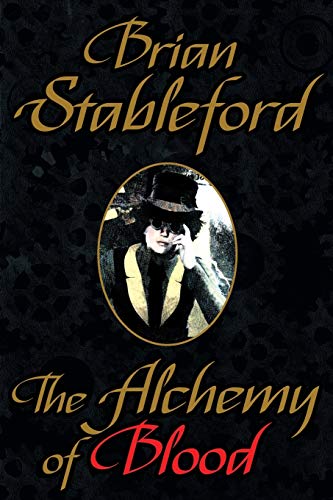 Stableford - Alchemy of Blood - New paperback or softback