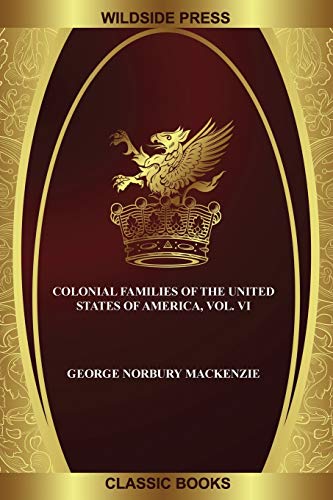MacKenzi - Colonial Families of the United States of America, Vol. VI