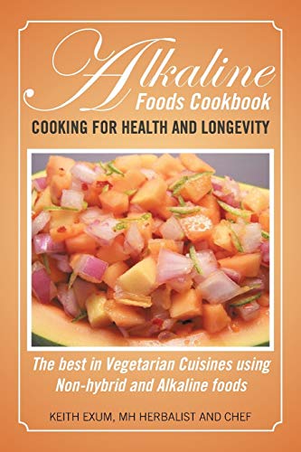 Exum - Alkaline Foods Cookbook  Cooking for Health and Longevity, the