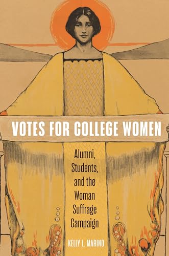 Marino - Votes for College Women: Alumni, Students, and the Woman Suff