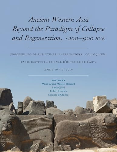 Masetti-Rouault - Ancient Western Asia Beyond the Paradigm of Collapse