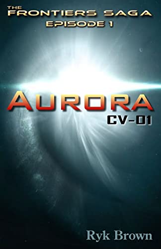 Brown - Ep.#1 - "Aurora  CV-01"  The Frontiers Saga - New paperback or