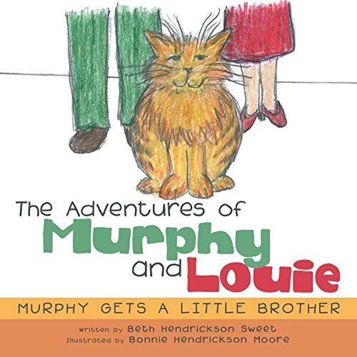 Hendrickson Sweet - Adventures of Murphy and Louie: Murphy Gets a Litt