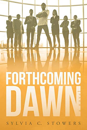 Stowers - Forthcoming Dawn  A Novel - New paperback or softback