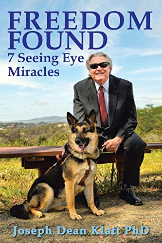 Klatt Phd - Freedom Found  7 Seeing Eye Miracles - New paperback or so
