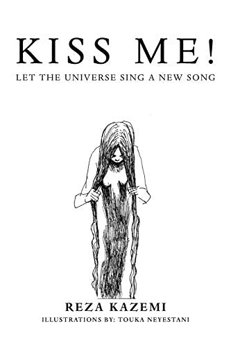 Kazemi - Kiss Me! Let the Universe Sing a New Song - New paperback or
