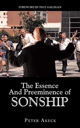 Akeck - Essence and Preeminence of Sonship - New paperback or softback