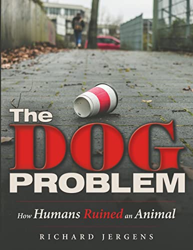 Jergens - Dog Problem  How Humans Ruined an Animal - New paperback or