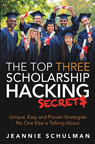 Schulman - Top Three Scholarship Hacking Secrets  Unique, Easy and Pro