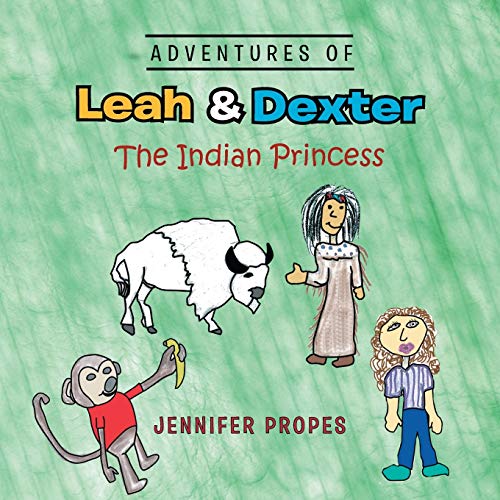 Propes - Adventures of Leah & Dexter  The Indian Princess - New paperb