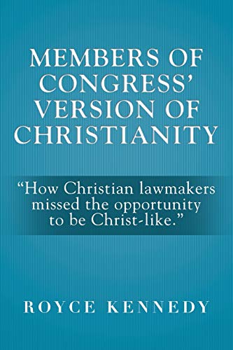 Kennedy - Members of Congress' Version of Christianity  How Christian