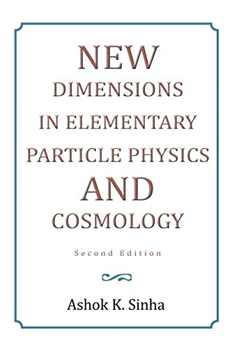 Sinha - New Dimensions in Elementary Particle Physics and Cosmology Se
