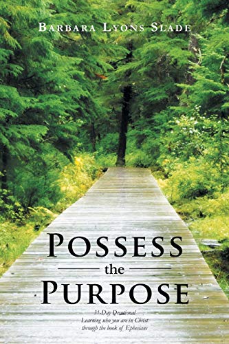 Slad - Possess the Purpose  A 31-Day Devotional Learning Who You Are i