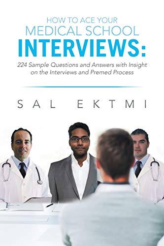 Ektmi - How to Ace Your Medical School Interviews    224 Sample Questi