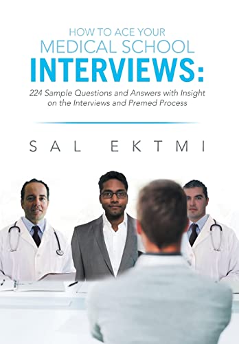 Ektmi - How to Ace Your Medical School Interviews    224 Sample Questi