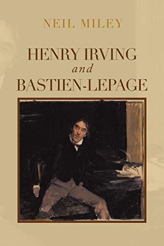 Miley - Henry Irving and Bastien-Lepage - New paperback or softback