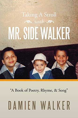 Walker - Taking a Stroll with Mr. Side   A Book of Poetry, Rhyme, & So