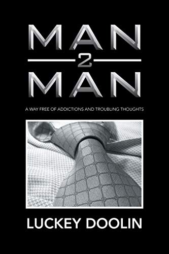 Doolin - Man 2 Man  A Way Free of Addictions and Troubling Thoughts -