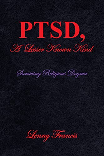 Francis - PTSD, A Lesser Known Kind  Surviving Religious Dogma - New p