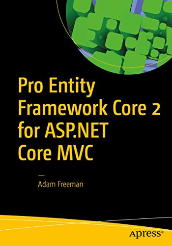 Adam Freeman - Pro Entity Framework Core 2 for ASP.NET Core MVC - New