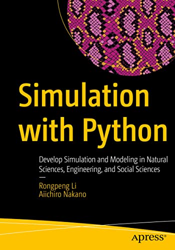 Aiichiro Nakano - Simulation with Python : Develop Simulation and Mode