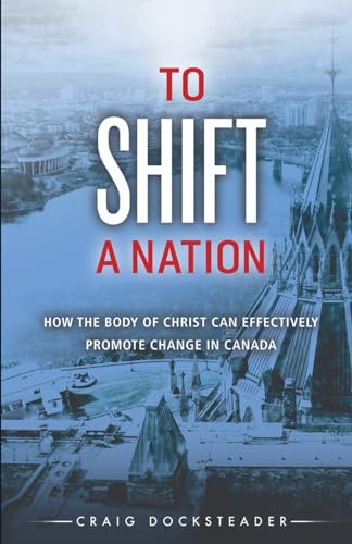 Docksteader - To Shift a Nation: How the Body of Christ Can Effectivel