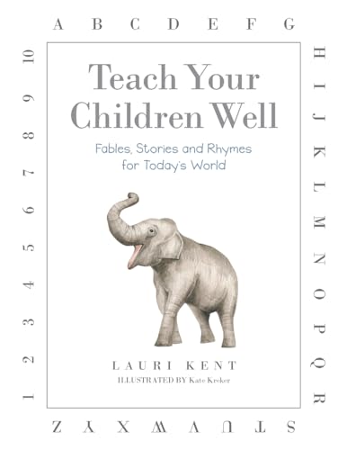 Kent - Teach Your Children Well: Fables, Stories and Rhymes for Today'