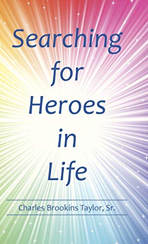 aylor Sr. - Searching for Heroes in Life - New hardback or cased book