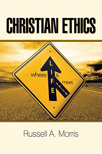 Morris - Christian Ethics  Where Life and Faith Meet - New paperback o