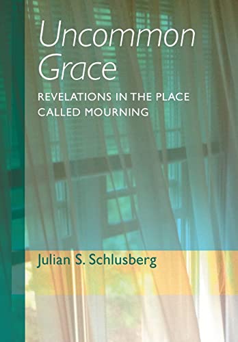 Schlusberg - Uncommon Grace: Revelations in the Place Called Mourning