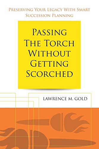 Gold - Passing the Torch Without Getting Scorched  Preserving Your Leg