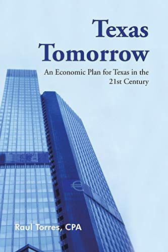 orres Cpa - Texas Tomorrow  An Economic Plan for Texas in the 21st Cen