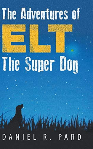 Pard - Adventures of ELT the Super Dog - New hardback or cased book