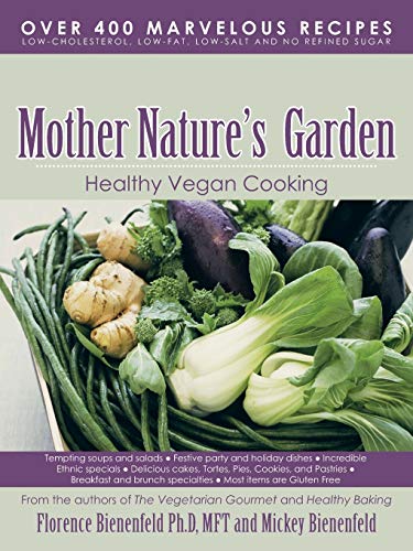 Bienenfeld Ph. D. - Mother Nature's Garden: Healthy Vegan Cooking - Ne