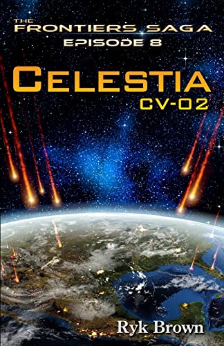 Brown - Ep.#8 - "Celestia  CV-02"  The Frontiers Saga - New paperback