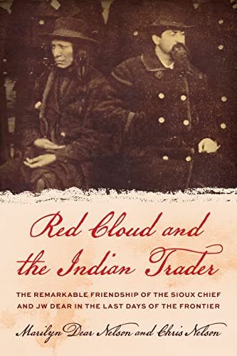 Chris Nelson - Red Cloud and the Indian Trader   The Remarkable Friend