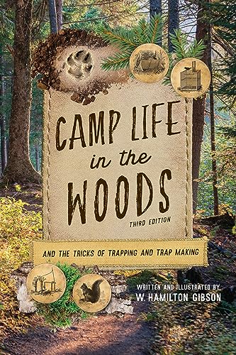 Gibson - Camp Life in the Woods : And the Tricks of Trapping and Trap
