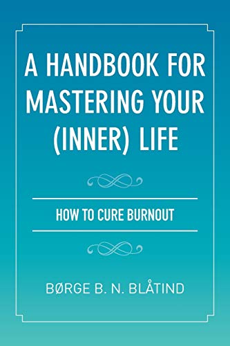 Blatind - A Handbook for Mastering Your (Inner) Life  How to Cure Burn