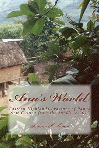 Bochman - Ana's World  Eastern Highlands Province of Papua New Guinea