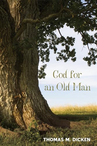 Dicken - God for an Old Man - New paperback or softback