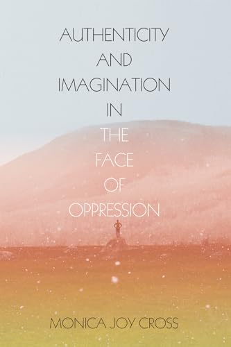 Cross - Authenticity and Imagination in the Face of Oppression - New p